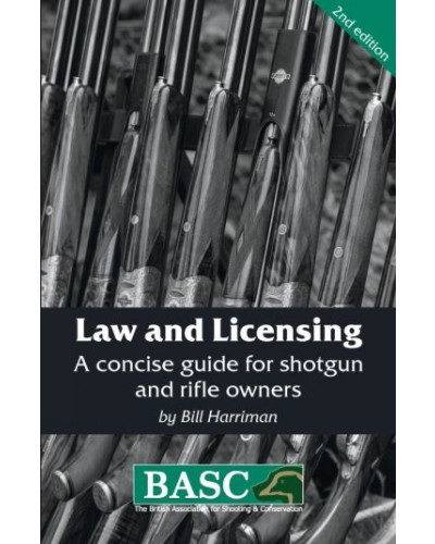 Law and Licensing: A Concise Guide for Shotgun and Rifle Owners 2nd Edition
