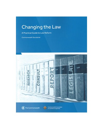 Changing the Law: A Practical Guide to Law Reform