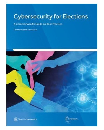 Cybersecurity for Elections: a Commonwealth Guide on Best Practice