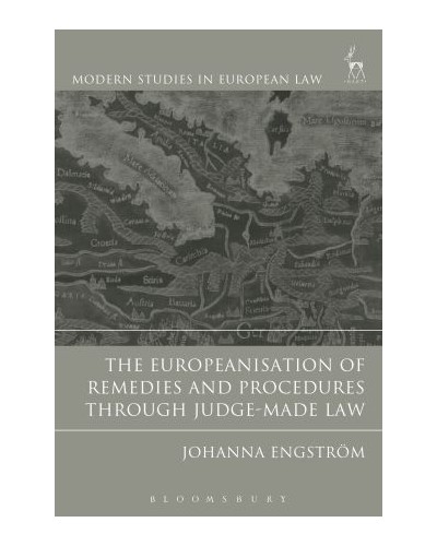 The Europeanisation of Remedies and Procedures through Judge-Made Law