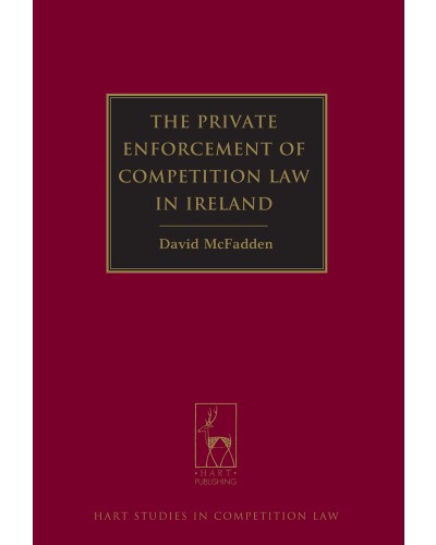 The Private Enforcement of Competition Law in Ireland