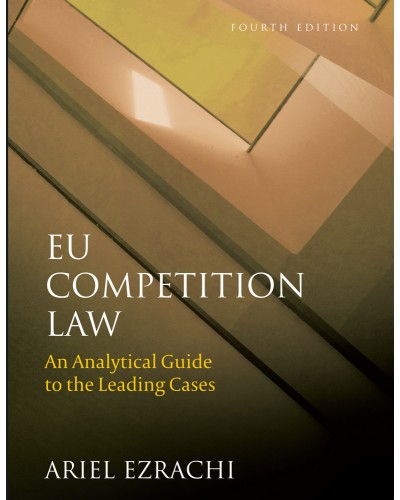EU Competition Law: An Analytical Guide to the Leading Cases, 4th Edition