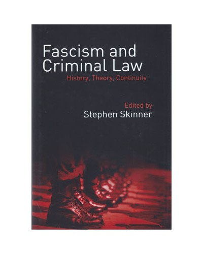 Fascism and Criminal Law: History, Theory, Continuity