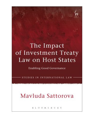 The Impact of Investment Treaty Law on Host States: Enabling Good Governance