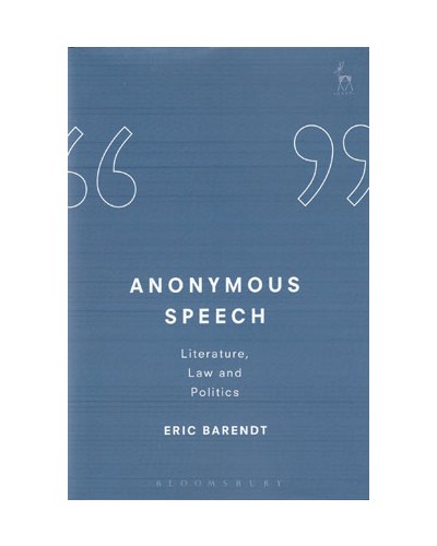 Anonymous Speech: Literature, Law and Politics