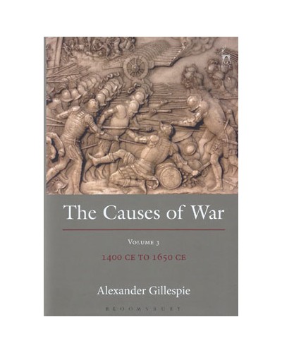 The Causes of War: Volume III: 1400 CE to 1650 CE