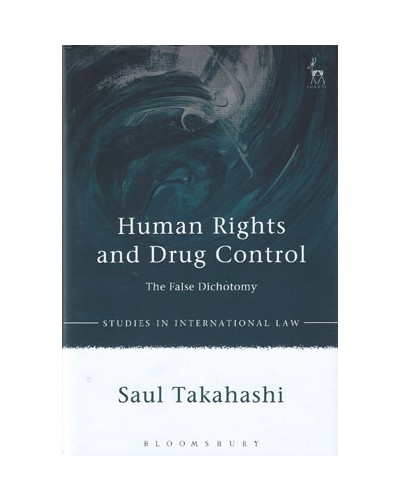 Human Rights and Drug Control: The False Dichotomy