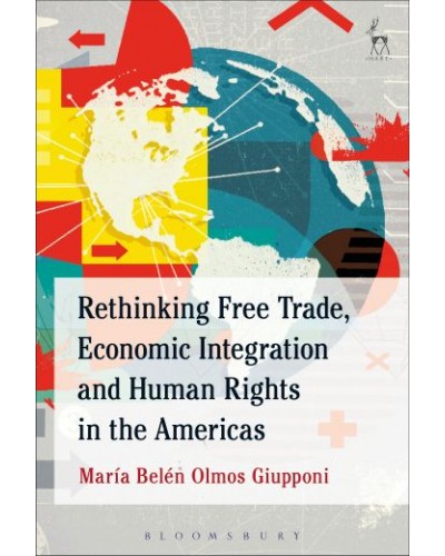 Rethinking Free Trade, Economic Integration and Human Rights in the Americas