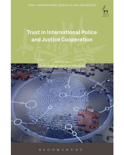 Trust in International Police and Justice Cooperation