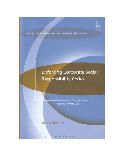 Enforcing Corporate Social Responsibility Codes: On Global Self-Regulation and National Private Law