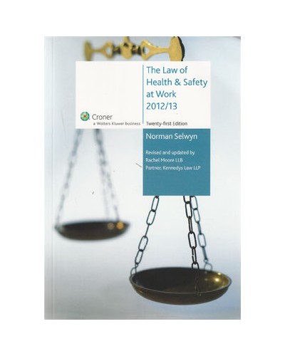 The Law of Health and Safety at Work 2012/13