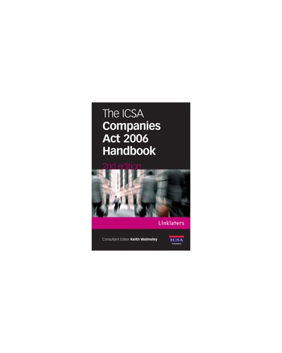 The ICSA Companies Act 2006 Handbook, 2nd edition