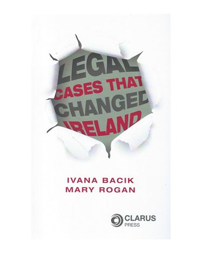 Legal Cases that Changed Ireland