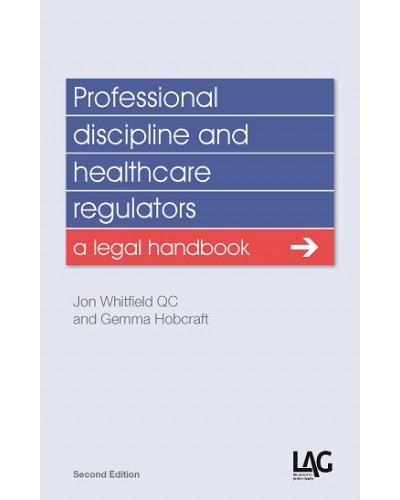 Professional Discipline and Healthcare Regulators: A Legal Handbook 2nd Edition