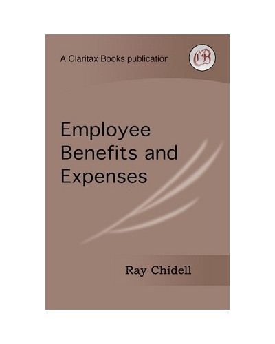 Employee Benefits and Expenses Volume 1: Principles & A-Z 2nd Edition