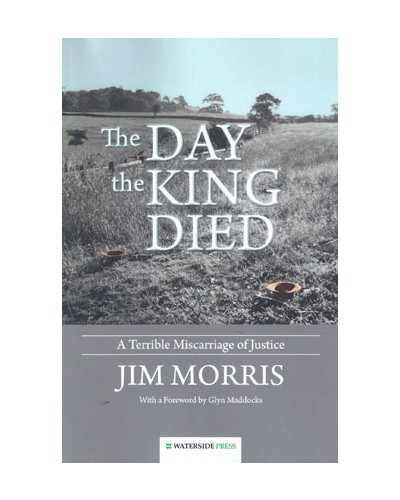 The Day the King Died: A Terrible Miscarriage of Justice