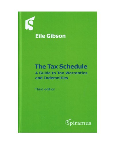The Tax Schedule: A Guide to Tax Warranties and Indemnities 3rd Edition