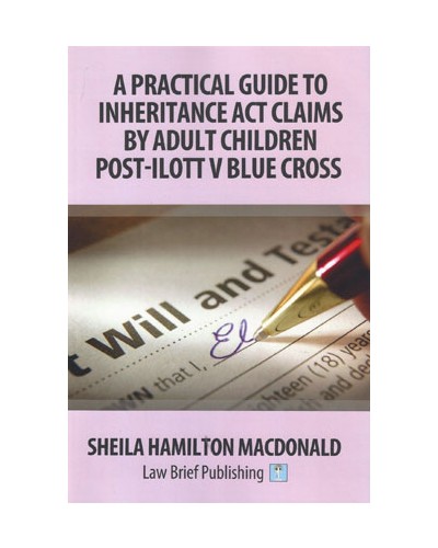 A Practical Guide to Inheritance Act Claims by Adult Children Post-Ilott v Blue Cross