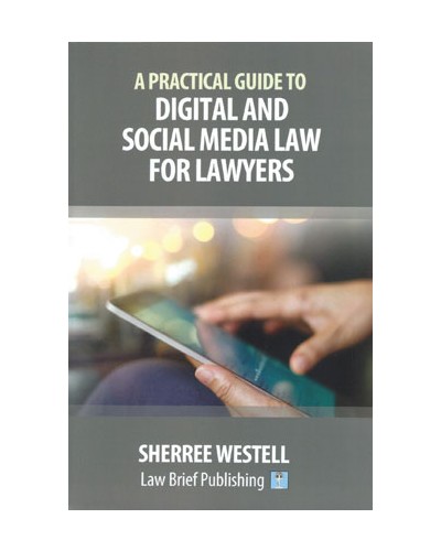 A Practical Guide to Digital and Social Media Law for Lawyers