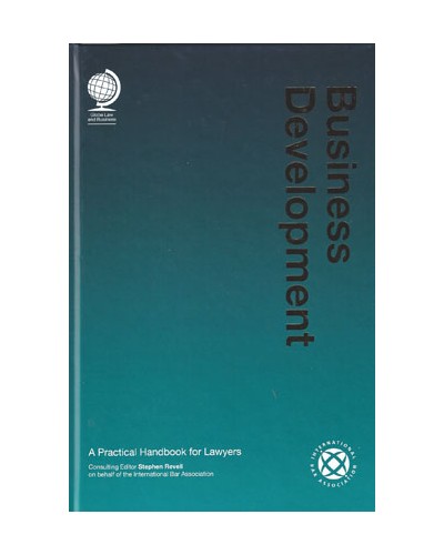 Business Development: A Practical Handbook for Lawyers