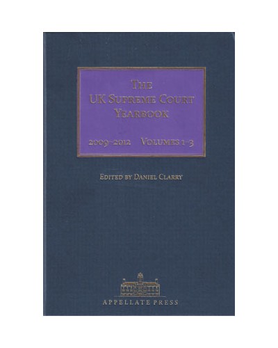 The UK Supreme Court Yearbook Volumes 1-3: 2009–2012 Legal Years
