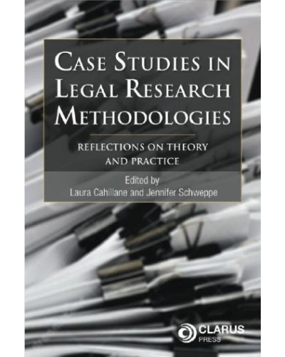 Case Studies in Legal Research Methodologies: Reflections on Theory and Practice
