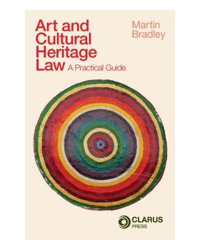 Art and Cultural Heritage Law: A Practical Guide