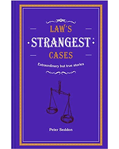 Law's Strangest Cases: Extraordinary but True Stories