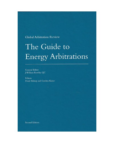 The Guide to Energy Arbitrations 2nd Edition