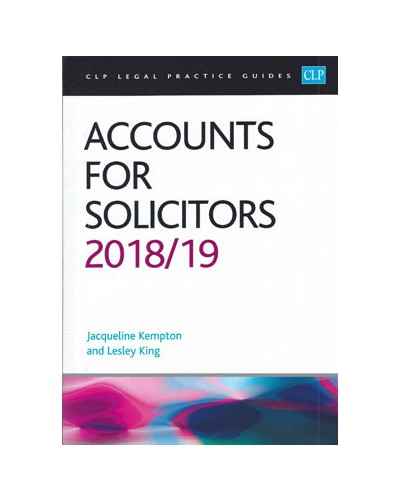 CLP Legal Practice Guides: Accounts for Solicitors 2018/19