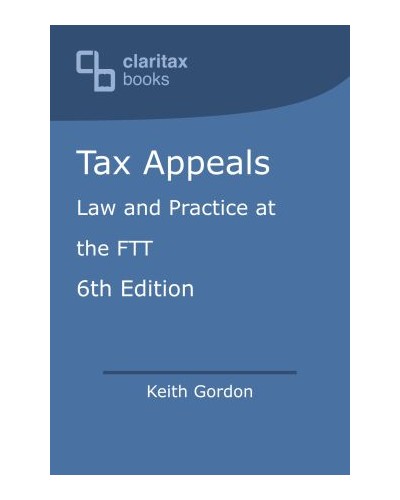 Tax Appeals: Law and Practice at the FTT 6th Edition