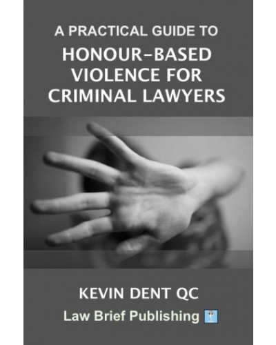 A Practical Guide to Honour-Based Violence for Criminal Lawyers