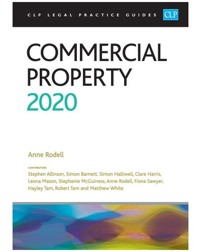 CLP Legal Practice Guides: Commercial Property 2020