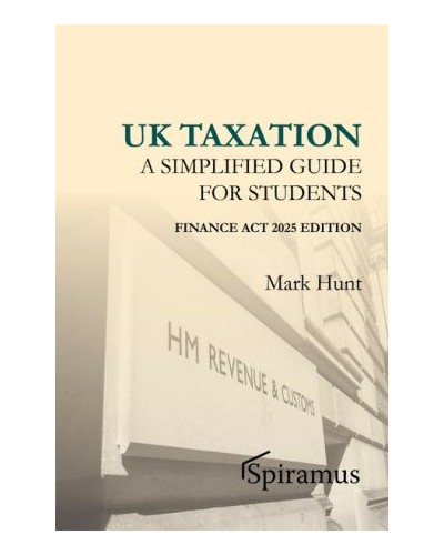 UK Taxation: A Simplified Guide for Students - Finance Act 2025 Edition