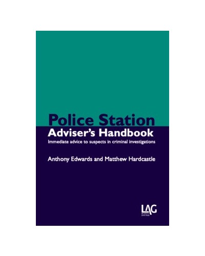 Police Station Adviser's Handbook: Immediate Advice to a Suspect in Criminal Investigations