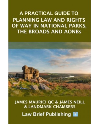 A Practical Guide to Planning Law and Rights of Way in National Parks, the Broads and AONBs