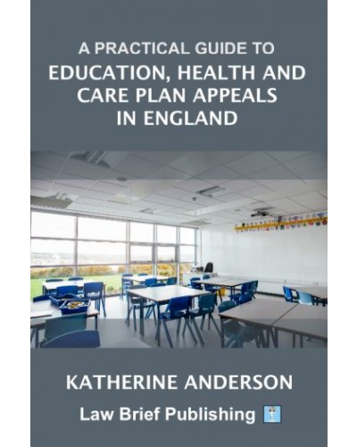 A Practical Guide to Education, Health and Care Plan Appeals in England