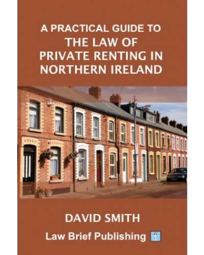 A Practical Guide to the Law of Private Renting in Northern Ireland