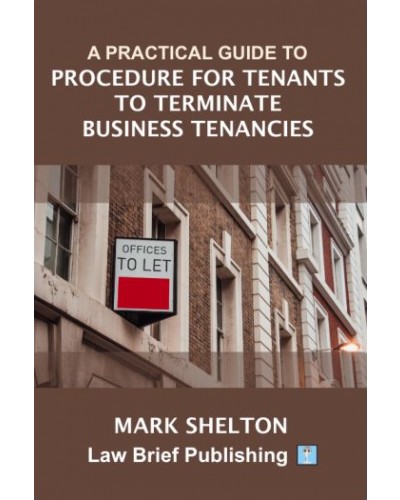 A Practical Guide to Procedure for Tenants to Terminate Business Tenancies