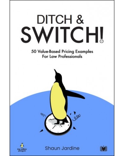Ditch & Switch: 50 Value-Based Pricing Examples for Law Professionals
