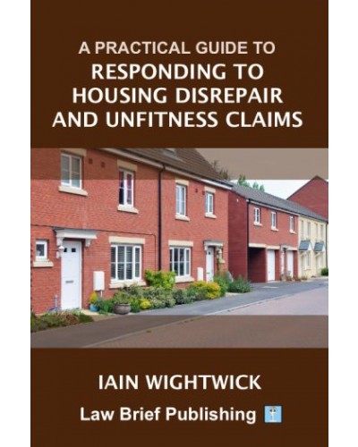 A Practical Guide to Responding to Housing Disrepair and Unfitness Claims