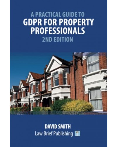 A Practical Guide to GDPR for Property Professionals 2nd Edition