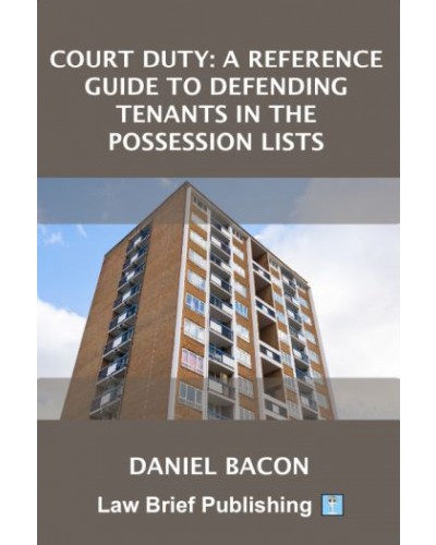 Court Duty: A Reference Guide to Defending Tenants in the Possession Lists