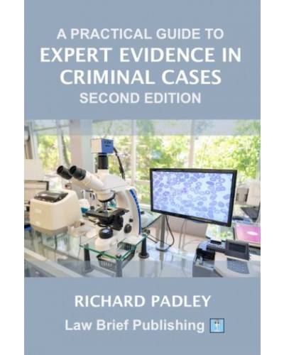 A Practical Guide to Expert Evidence in Criminal Cases 2nd Edition
