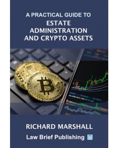 A Practical Guide to Estate Administration and Crypto Assets
