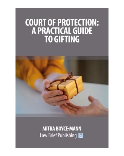 Court of Protection: A Practical Guide to Gifting