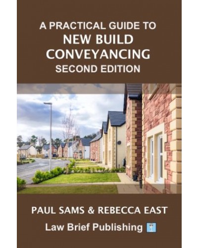 A Practical Guide to New Build Conveyancing 2nd Edition