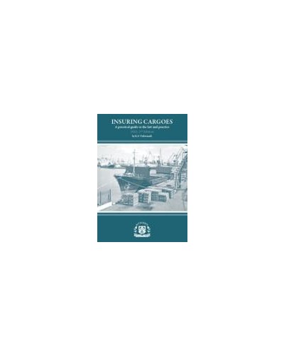 Insuring Cargoes: A Practical Guide to the Law and Practice 2nd Edition