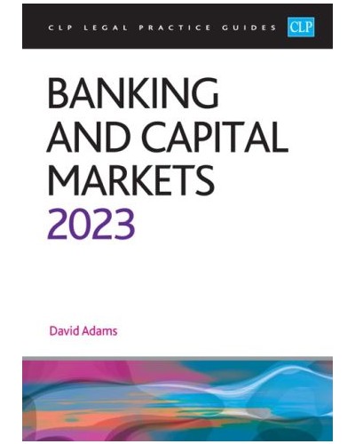 CLP Legal Practice Guides: Banking and Capital Markets 2023