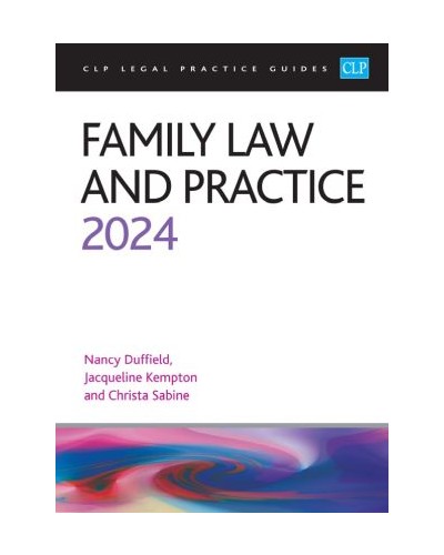 CLP Legal Practice Guides: Family Law and Practice 2024
